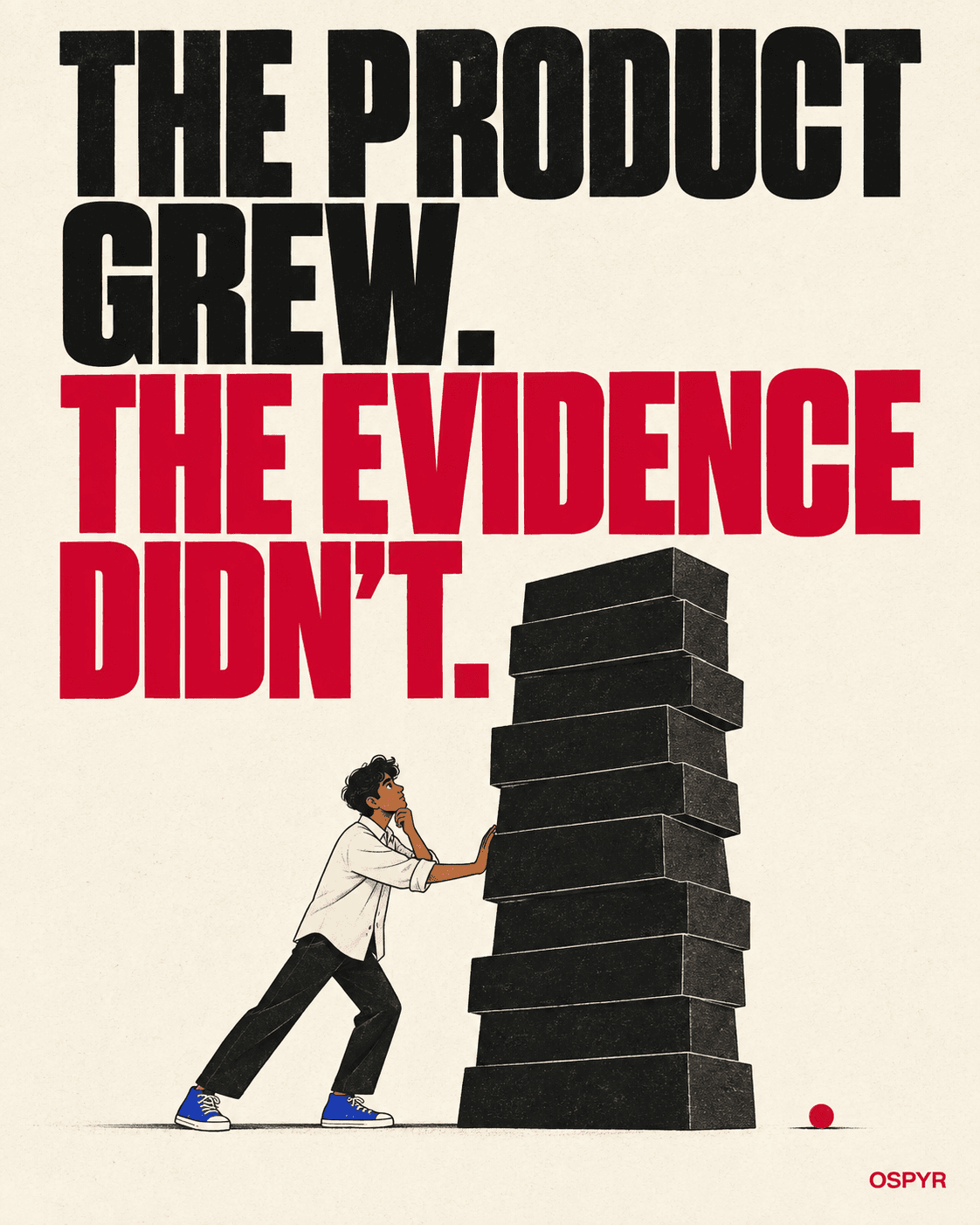 An illustrated founder pushing a tall product stack beneath the words: The product grew. The evidence didn’t.